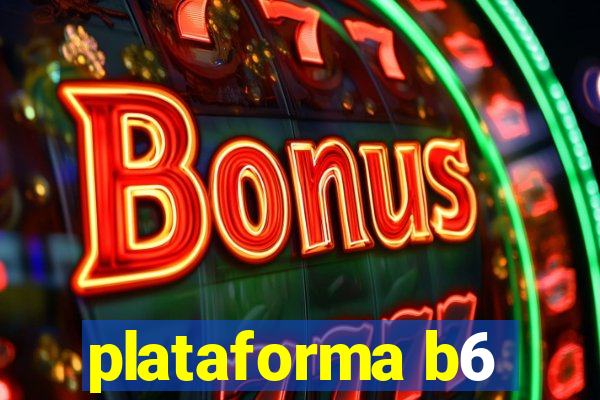 plataforma b6